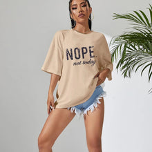 Load image into Gallery viewer, NOPE Not Today Slogan Printed T-Shirt
