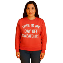 Load image into Gallery viewer, 'This Is My Day Off' Slogan Sweatshirt
