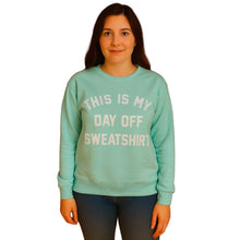 Load image into Gallery viewer, 'This Is My Day Off' Slogan Sweatshirt

