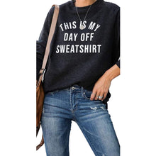Load image into Gallery viewer, 'This Is My Day Off' Slogan Sweatshirt
